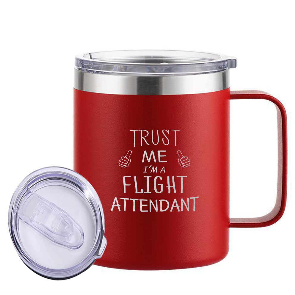 Trust Me I'm a Flight Attendant Designed Stainless Steel Laser Engraved Mugs
