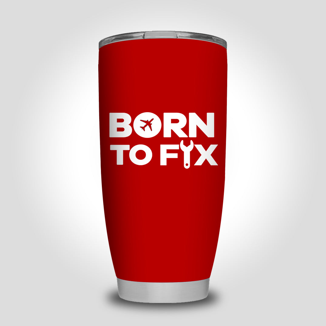 Born To Fix Airplanes Designed Tumbler Travel Mugs