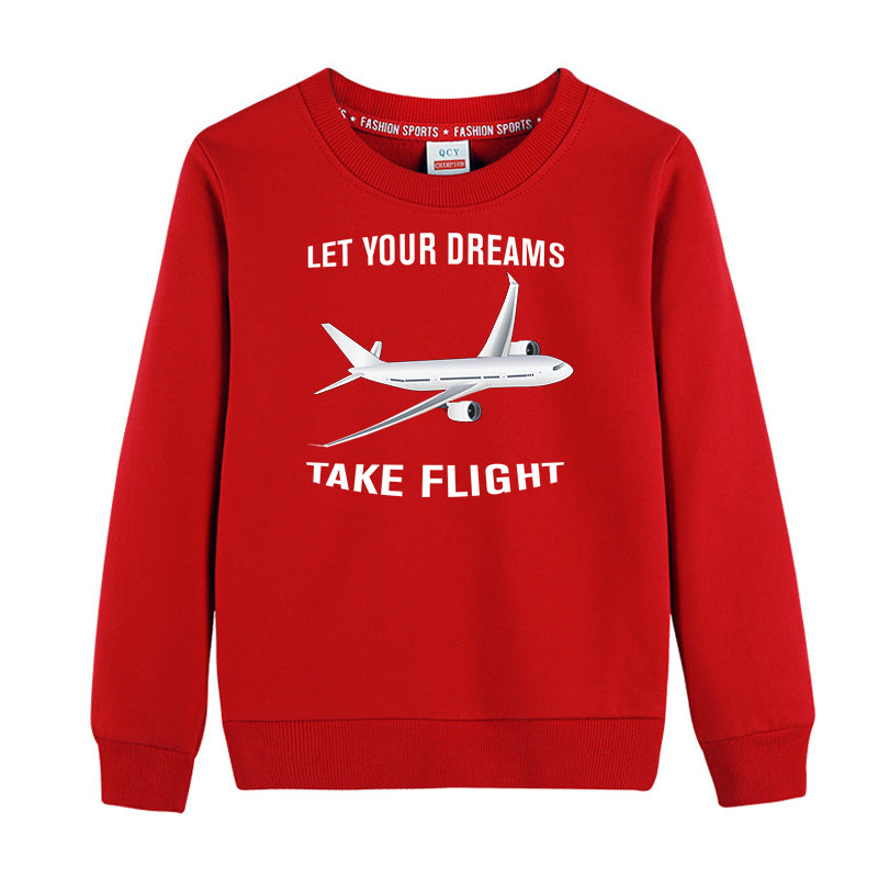 Let Your Dreams Take Flight Designed "CHILDREN" Sweatshirts
