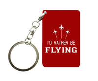 Thumbnail for I'D Rather Be Flying Designed Key Chains