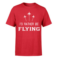 Thumbnail for I'D Rather Be Flying Designed T-Shirts