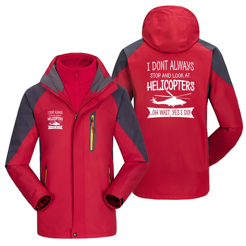 I Don't Always Stop and Look at Helicopters Designed Thick Skiing Jackets