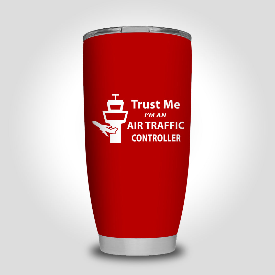 Trust Me I'm an Air Traffic Controller Designed Tumbler Travel Mugs