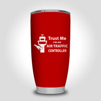 Thumbnail for Trust Me I'm an Air Traffic Controller Designed Tumbler Travel Mugs