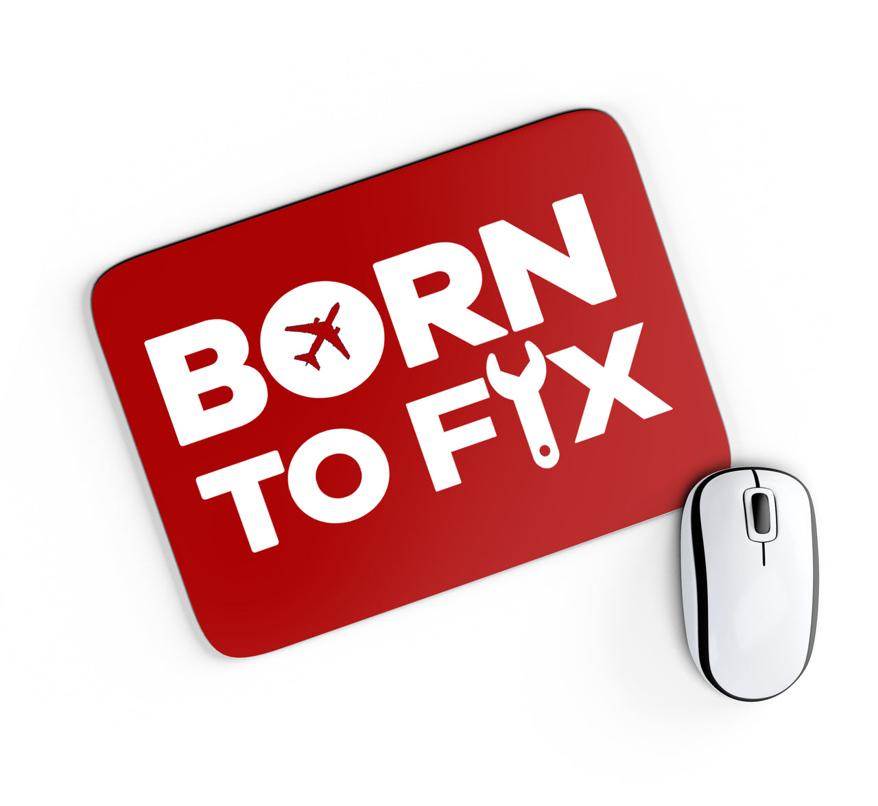 Born To Fix Airplanes Designed Mouse Pads