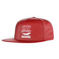 Thumbnail for I Don't Always Stop and Look at Airplanes Designed Snapback Caps & Hats