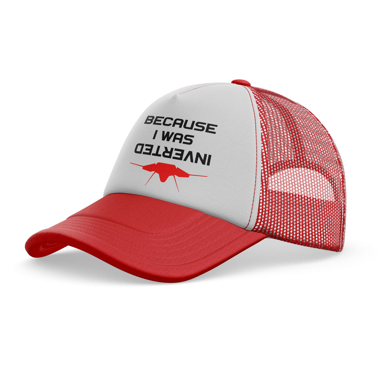Because I was Inverted Designed Trucker Caps & Hats