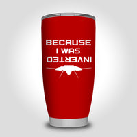 Thumbnail for Because I was Inverted Designed Tumbler Travel Mugs