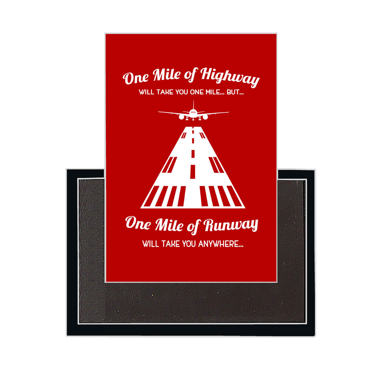 One Mile of Runway Will Take you Anywhere Designed Magnets