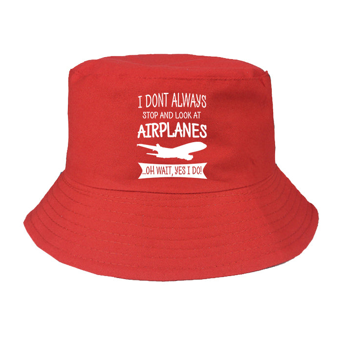 I Don't Always Stop and Look at Airplanes Designed Summer & Stylish Hats