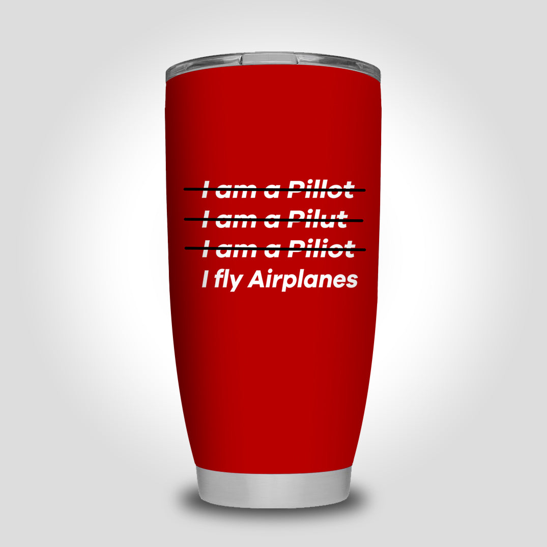 I Fly Airplanes Designed Tumbler Travel Mugs
