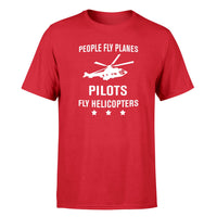 Thumbnail for People Fly Planes Pilots Fly Helicopters Designed T-Shirts