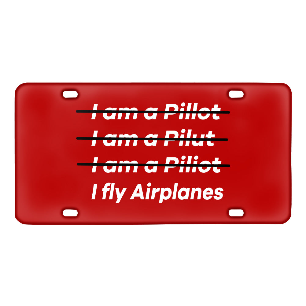 I Fly Airplanes Designed Metal (License) Plates