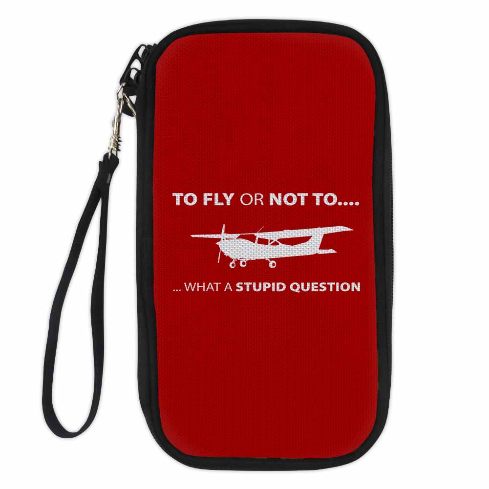 To Fly or Not To What a Stupid Question Designed Travel Cases & Wallets