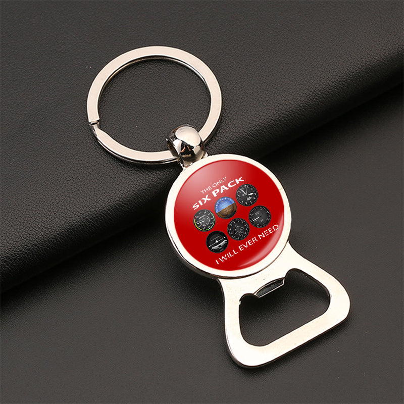 The Only Six Pack I Will Ever Need Designed Bottle Opener Key Chains