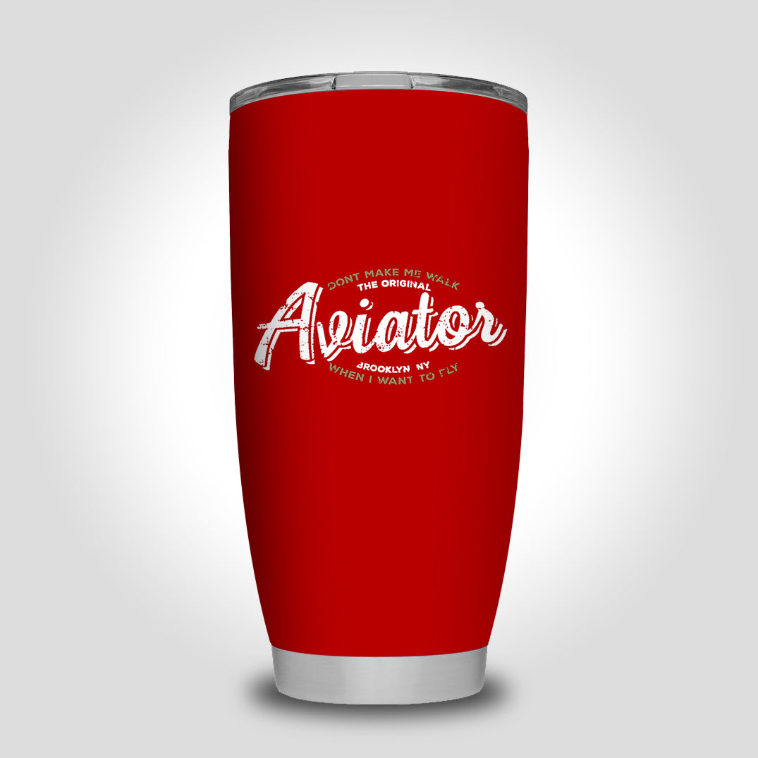 Aviator - Dont Make Me Walk Designed Tumbler Travel Mugs
