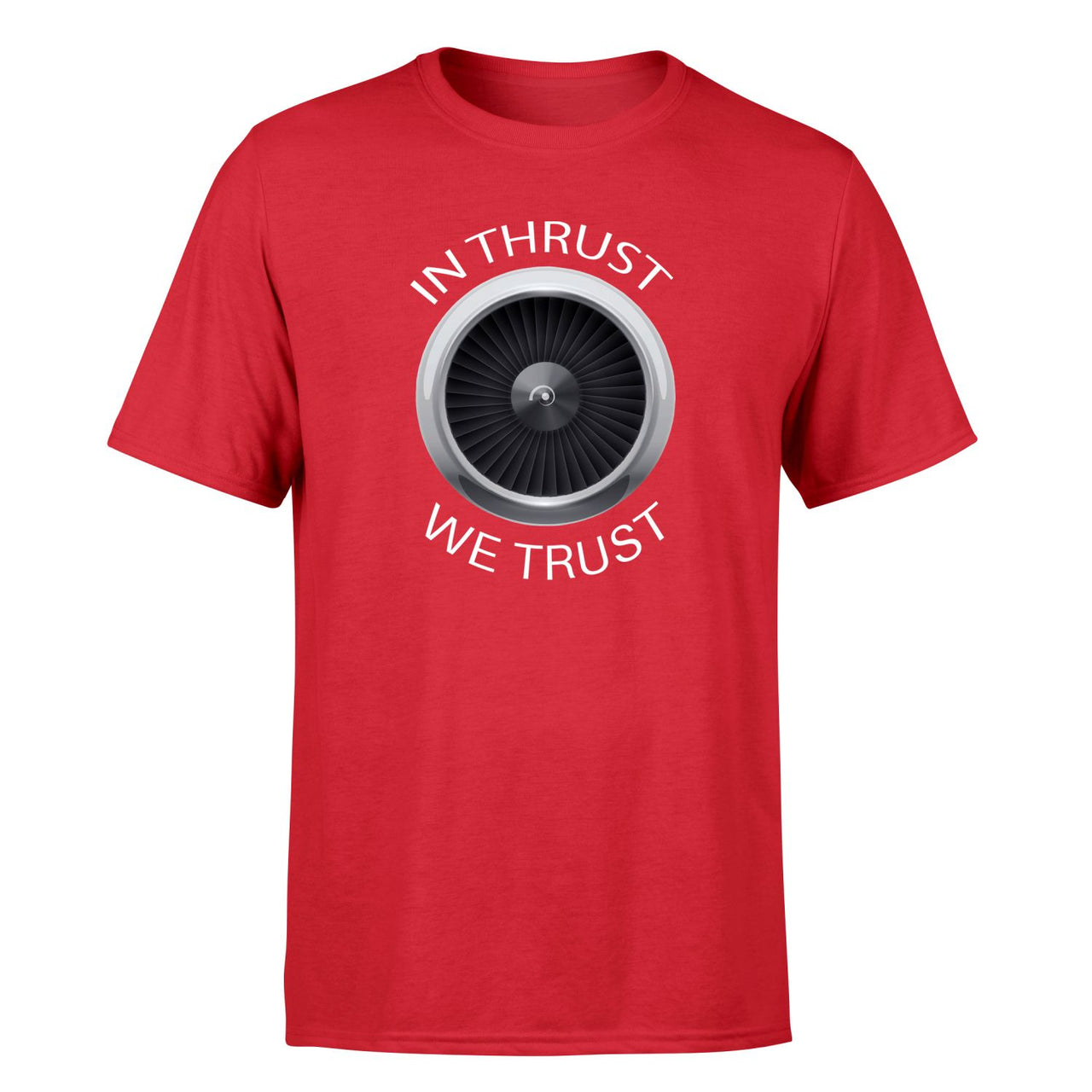 In Thrust We Trust Designed T-Shirts