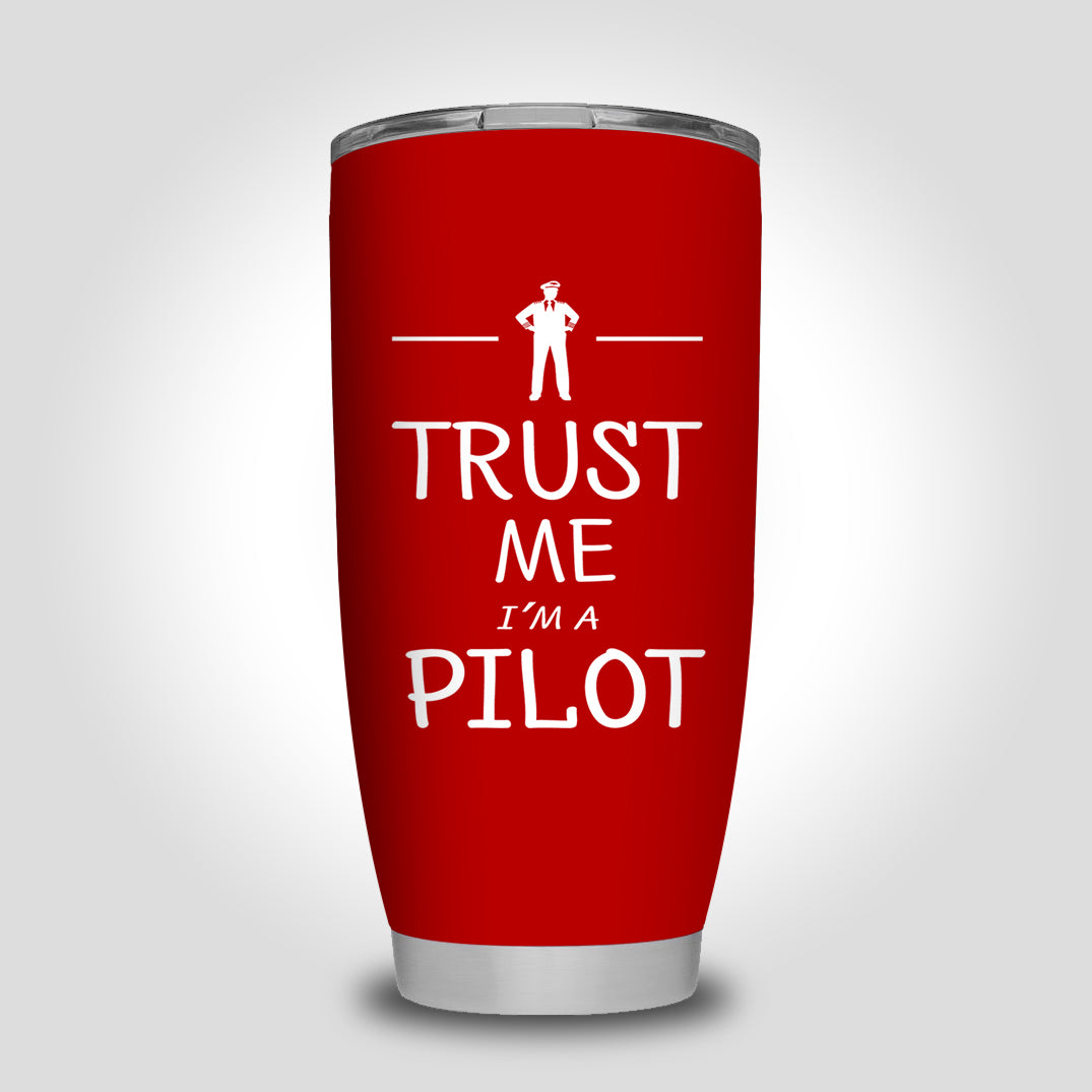 Trust Me I'm a Pilot Designed Tumbler Travel Mugs