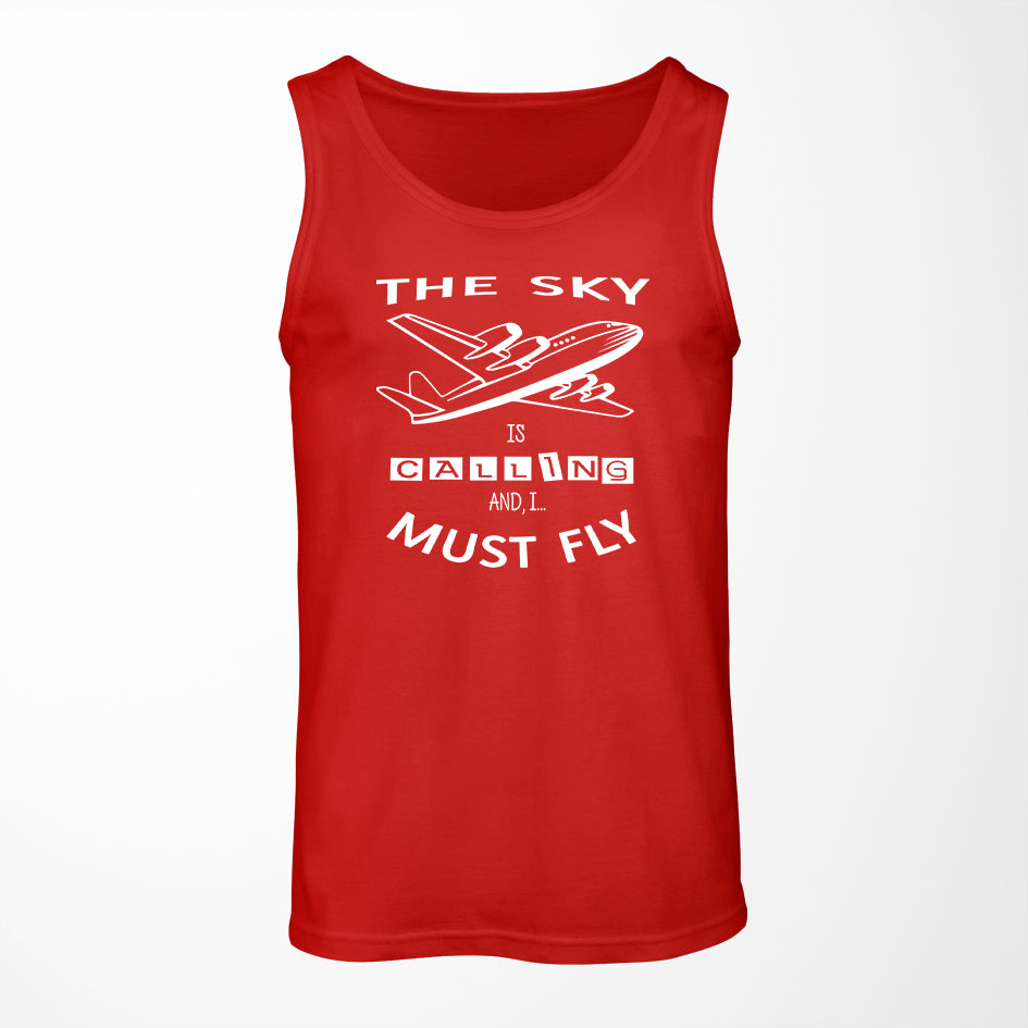 The Sky is Calling and I Must Fly Designed Tank Tops