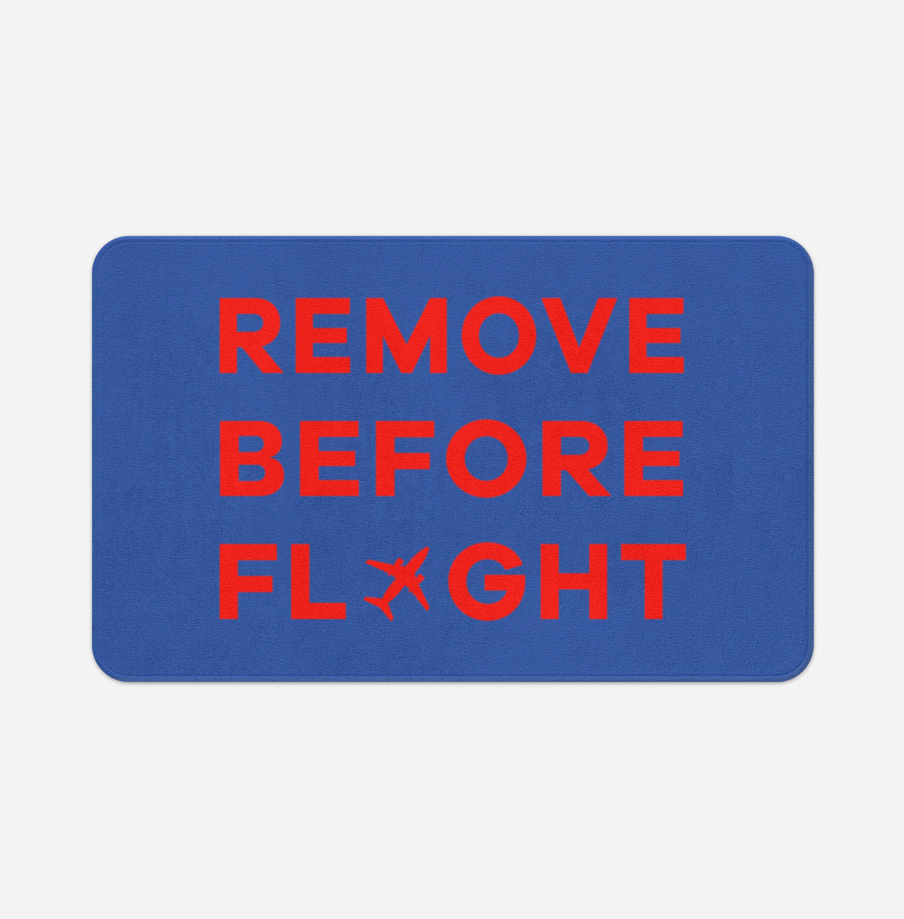 Remove Before Flight Designed Bath Mats