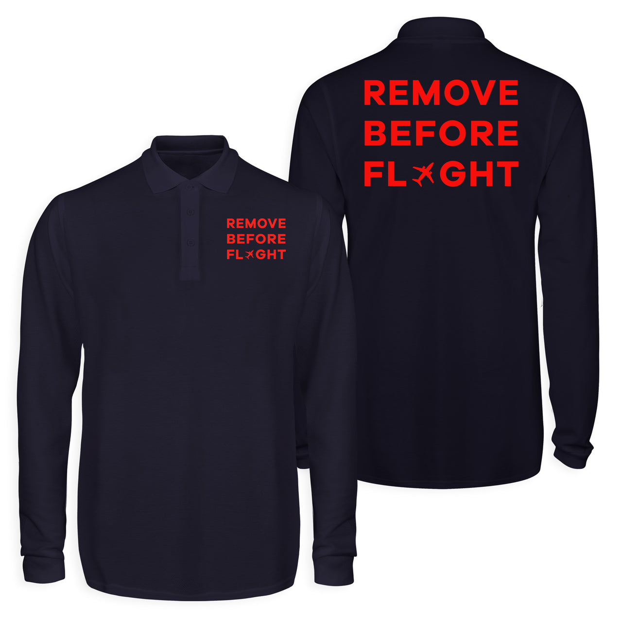 Remove Before Flight Designed Long Sleeve Polo T-Shirts (Double-Side)