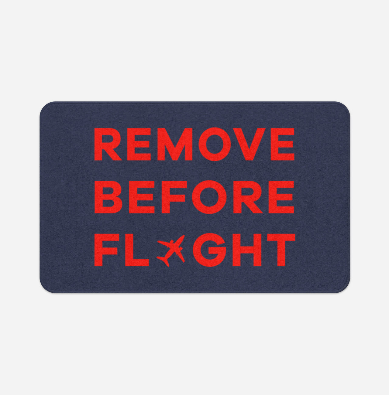 Remove Before Flight Designed Bath Mats