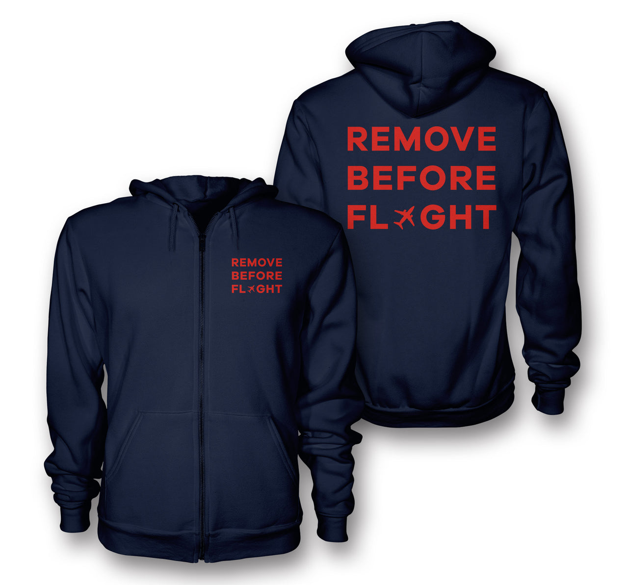 Remove Before Flight Designed Zipped Hoodies