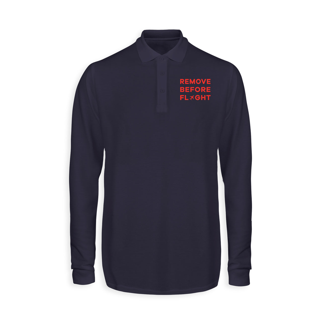 Remove Before Flight Designed Long Sleeve Polo T-Shirts