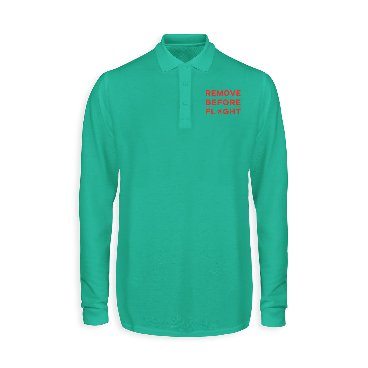 Remove Before Flight Designed Long Sleeve Polo T-Shirts