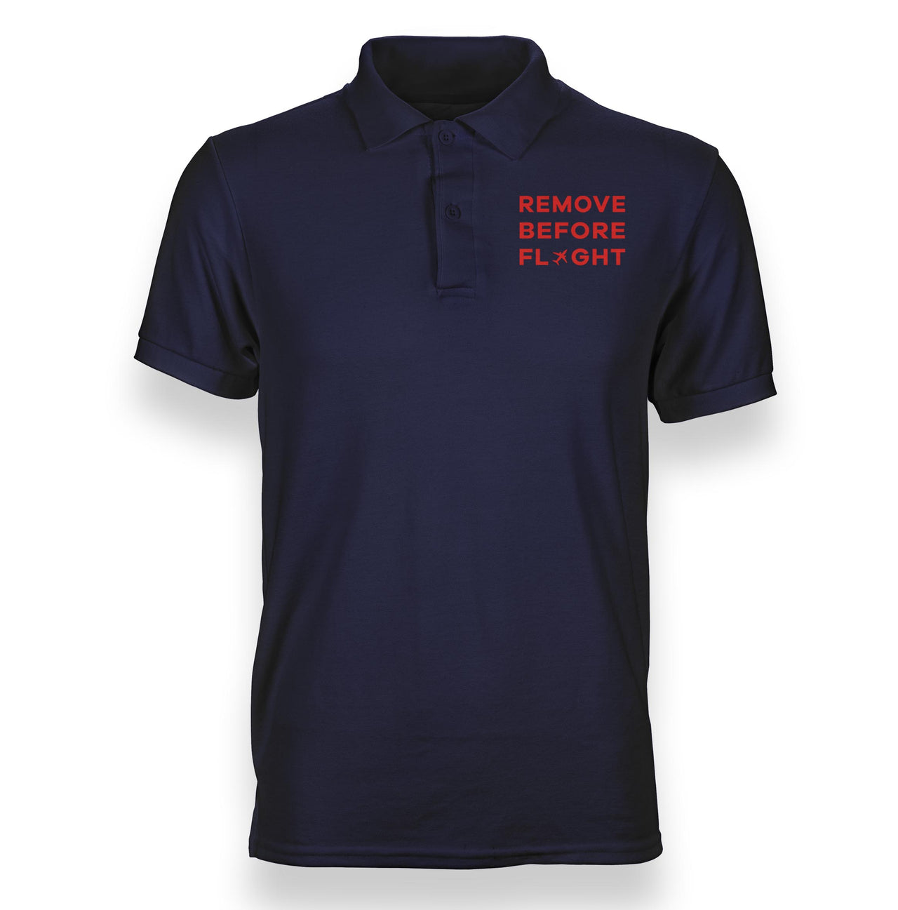 Remove Before Flight Designed Polo T-Shirts