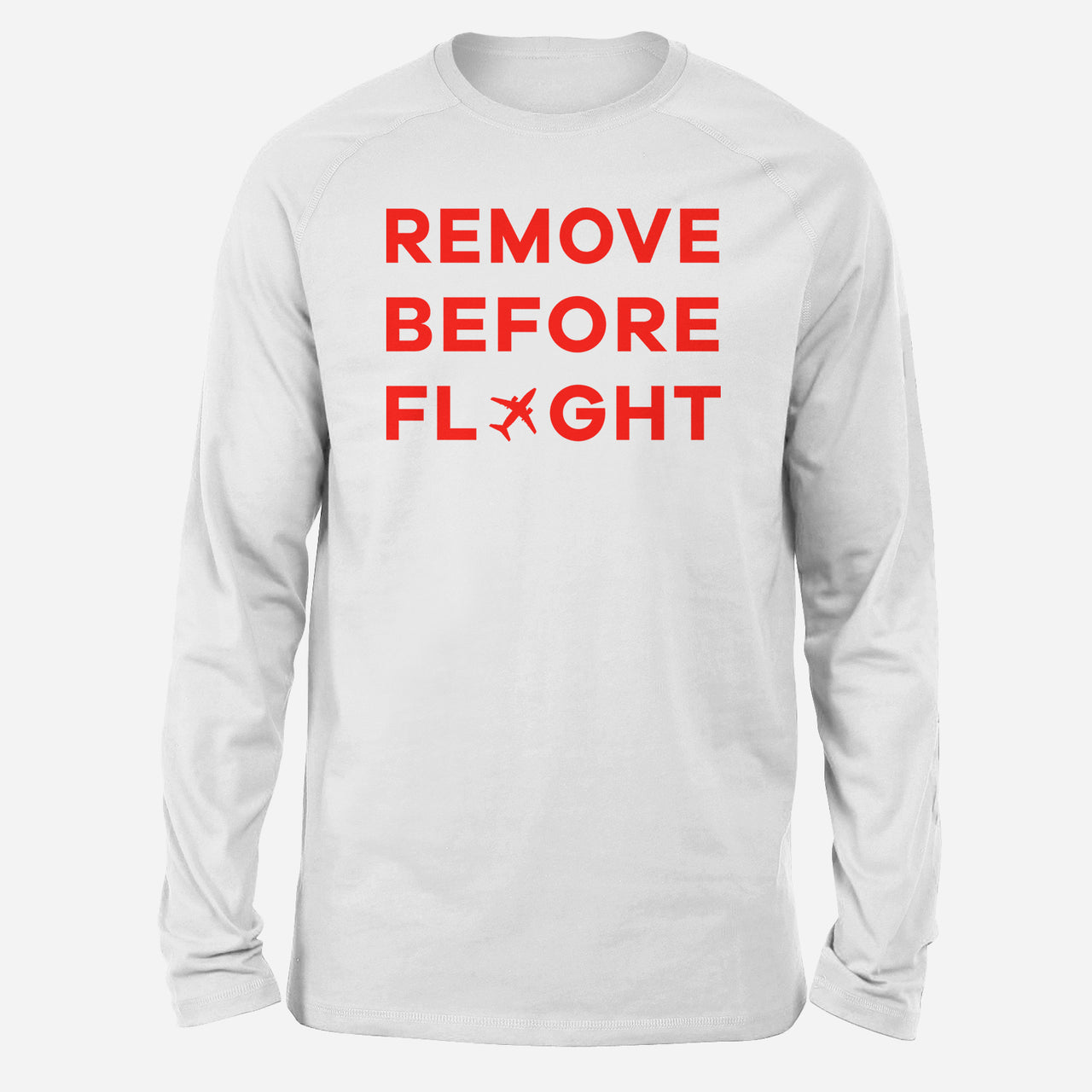 Remove Before Flight Designed Long-Sleeve T-Shirts