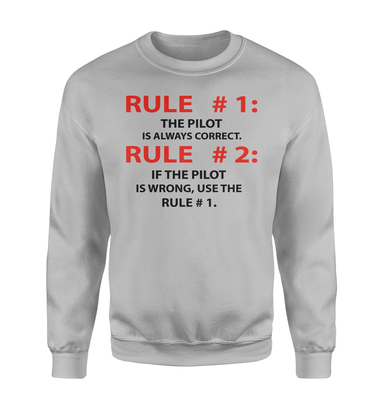 Rule 1 - Pilot is Always Correct Designed Sweatshirts