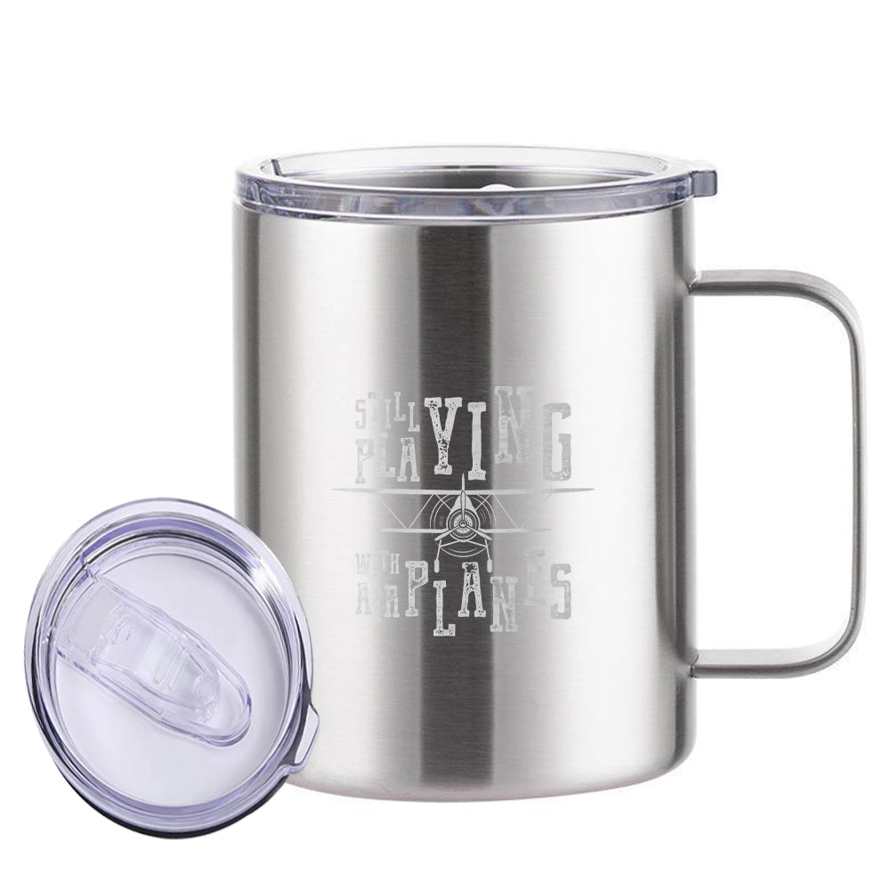 Still Playing With Airplanes Designed Stainless Steel Laser Engraved Mugs