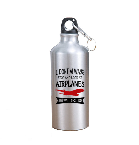 I Don't Always Stop and Look at Airplanes Designed Thermoses