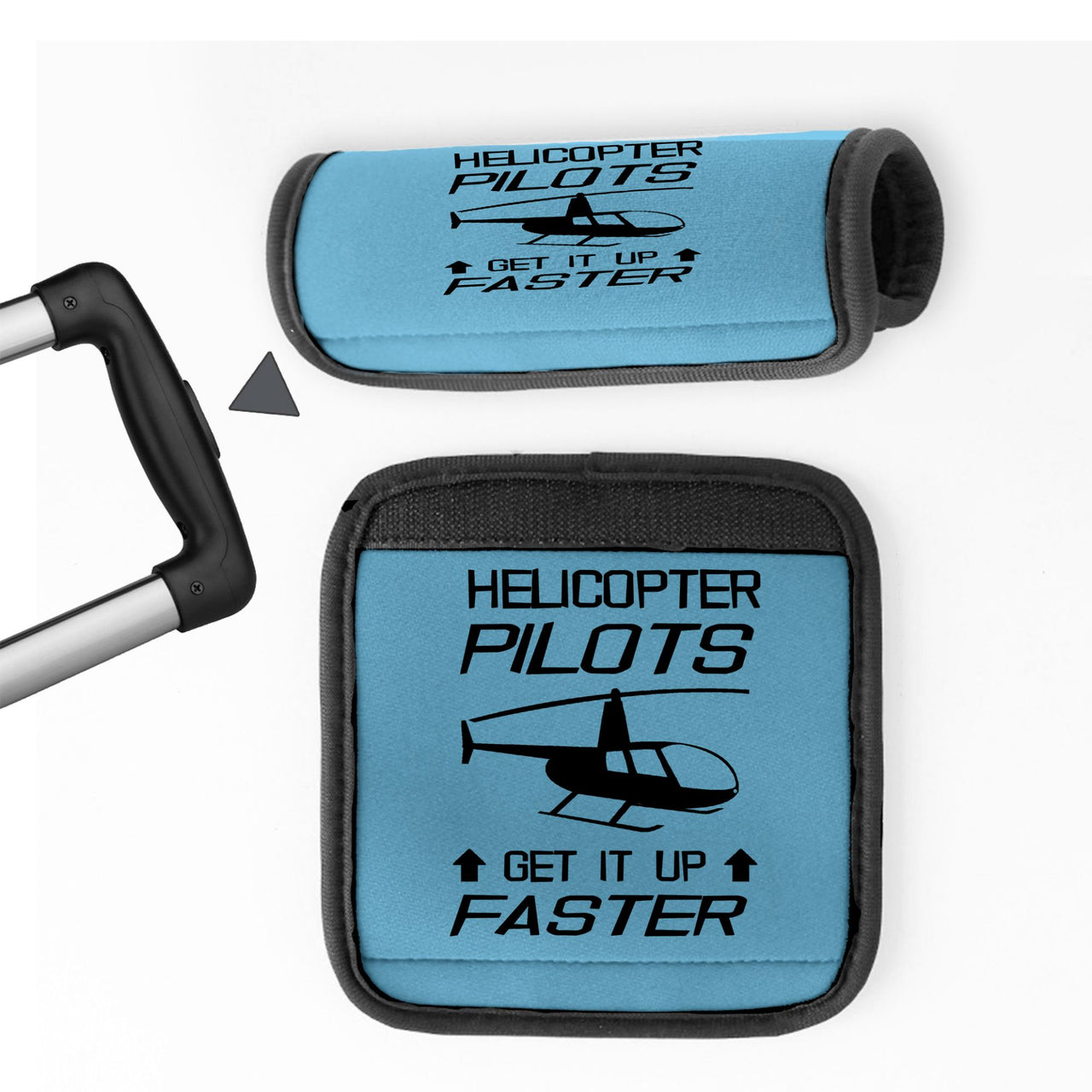 Helicopter Pilots Get It Up Faster Designed Neoprene Luggage Handle Covers