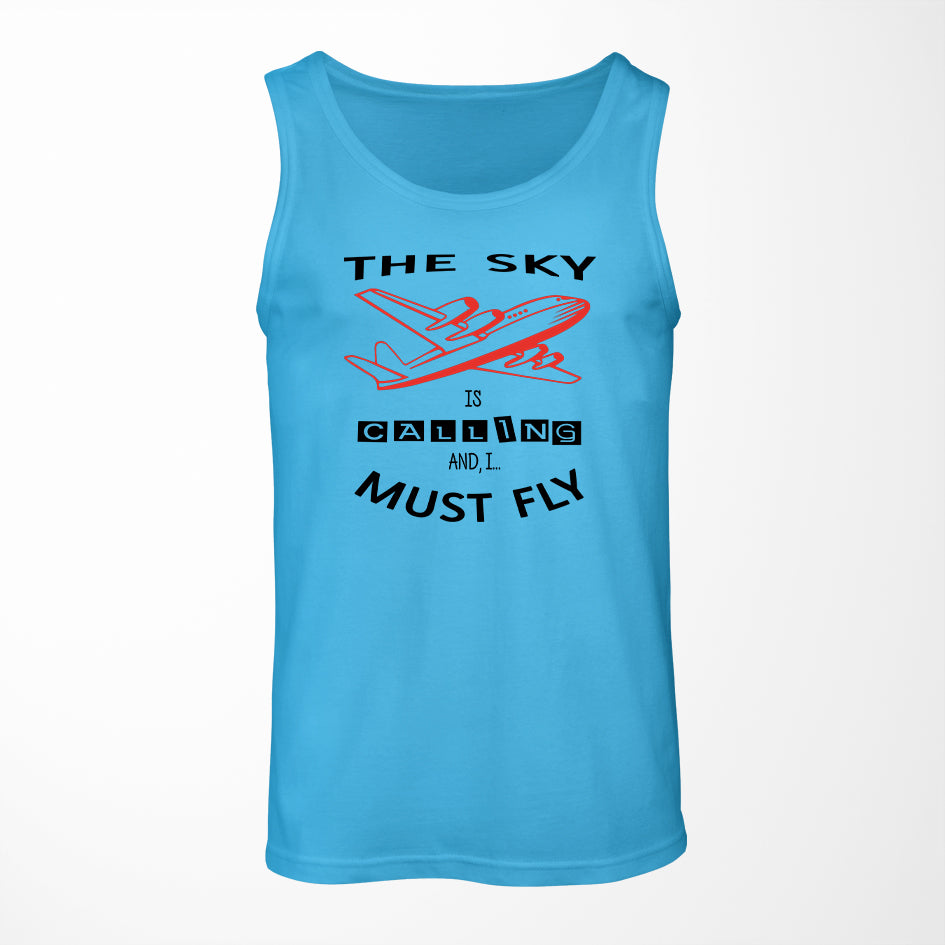 The Sky is Calling and I Must Fly Designed Tank Tops