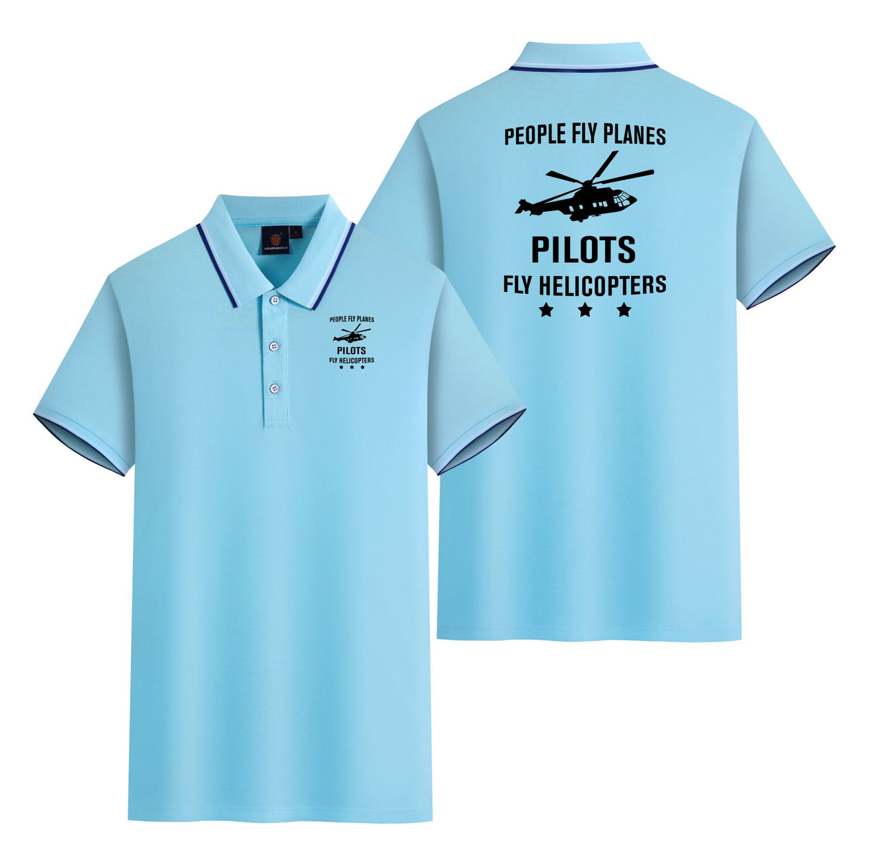 People Fly Planes Pilots Fly Helicopters Designed Stylish Polo T-Shirts (Double-Side)