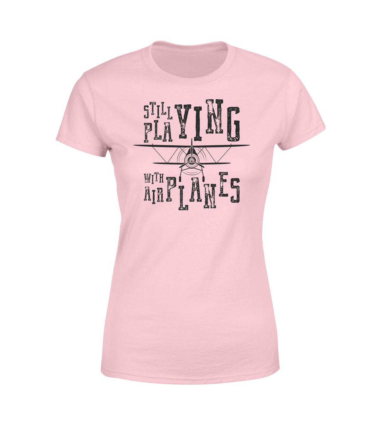 Still Playing With Airplanes Designed Women T-Shirts