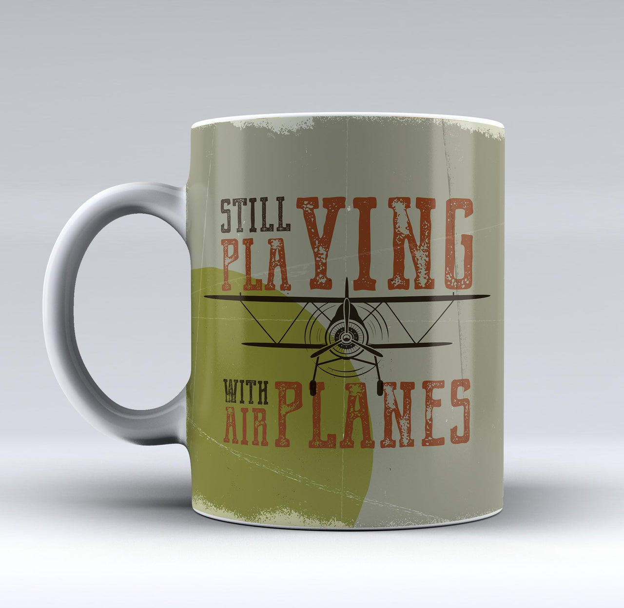 Still Playing with Airplanes Designed Mugs