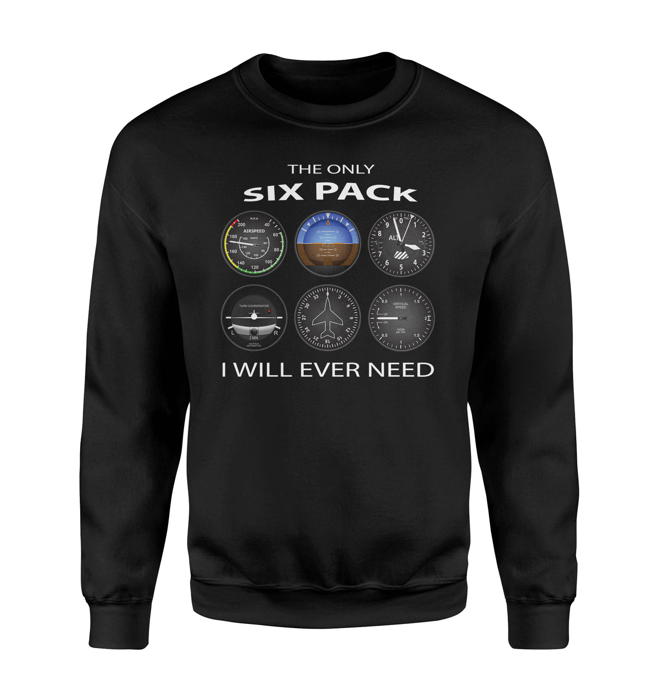 The Only Six Pack I Will Ever Need Designed Sweatshirts