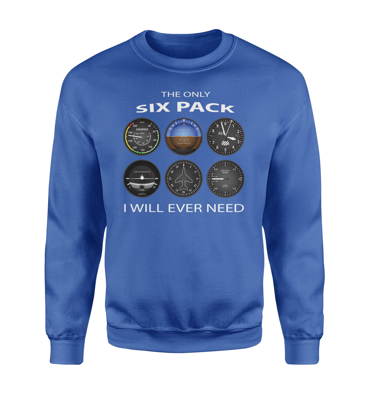 The Only Six Pack I Will Ever Need Designed Sweatshirts