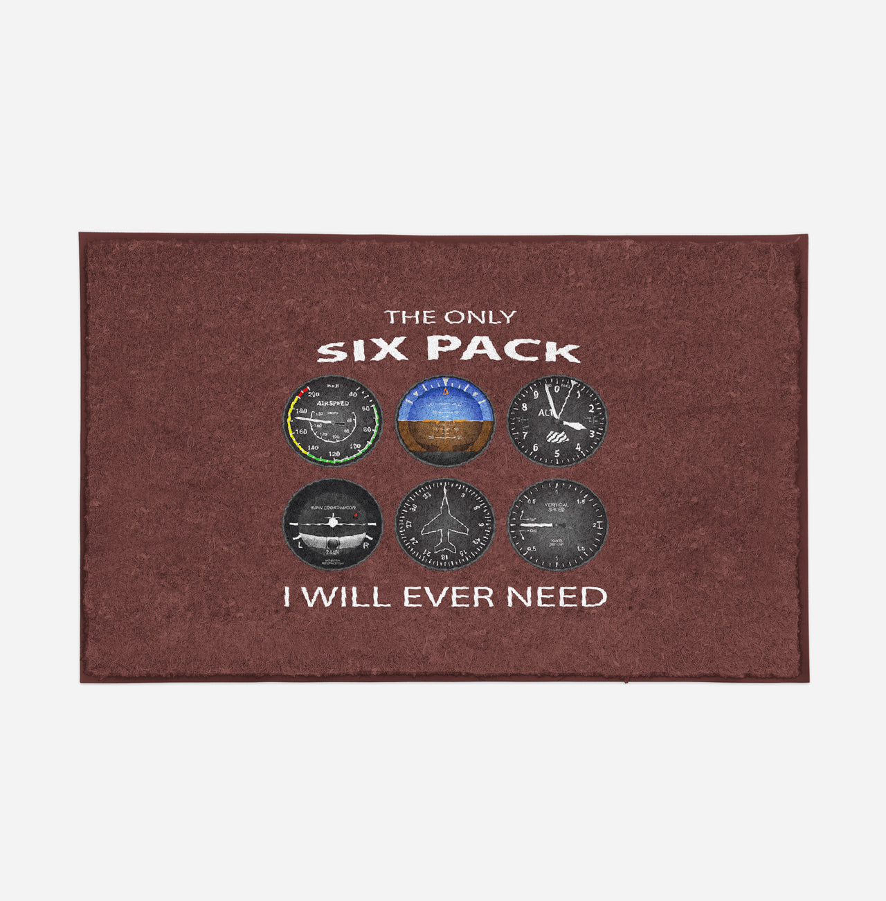 The Only Six Pack I Will Ever Need Designed Door Mats