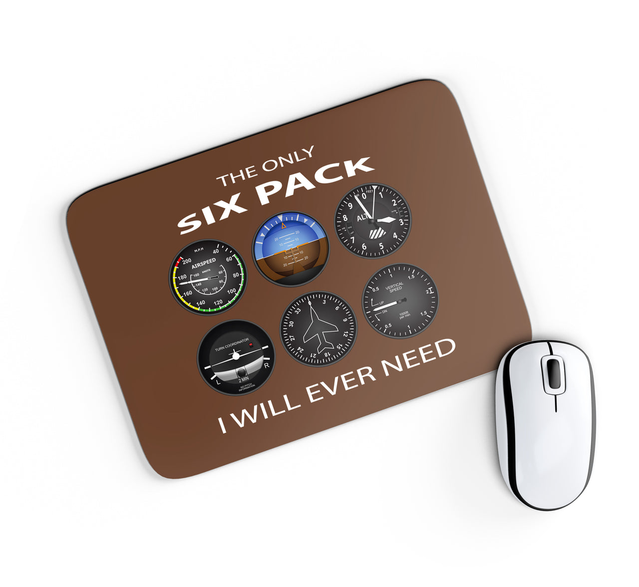 The Only Six Pack I Will Ever Need Designed Mouse Pads