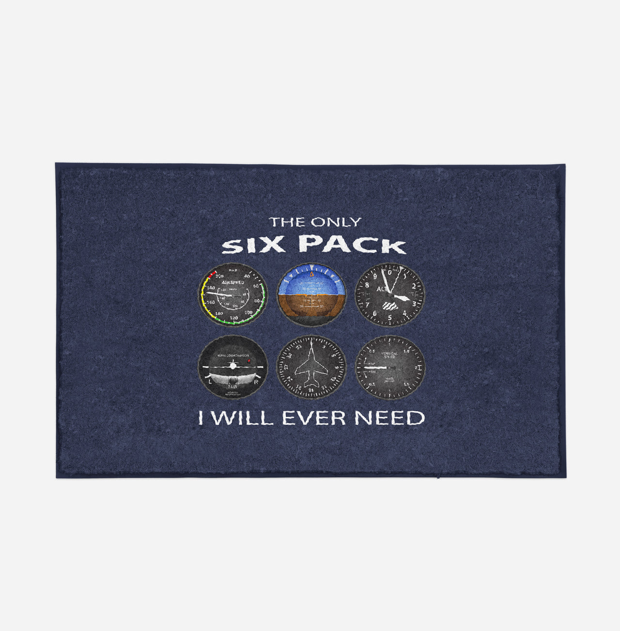 The Only Six Pack I Will Ever Need Designed Door Mats