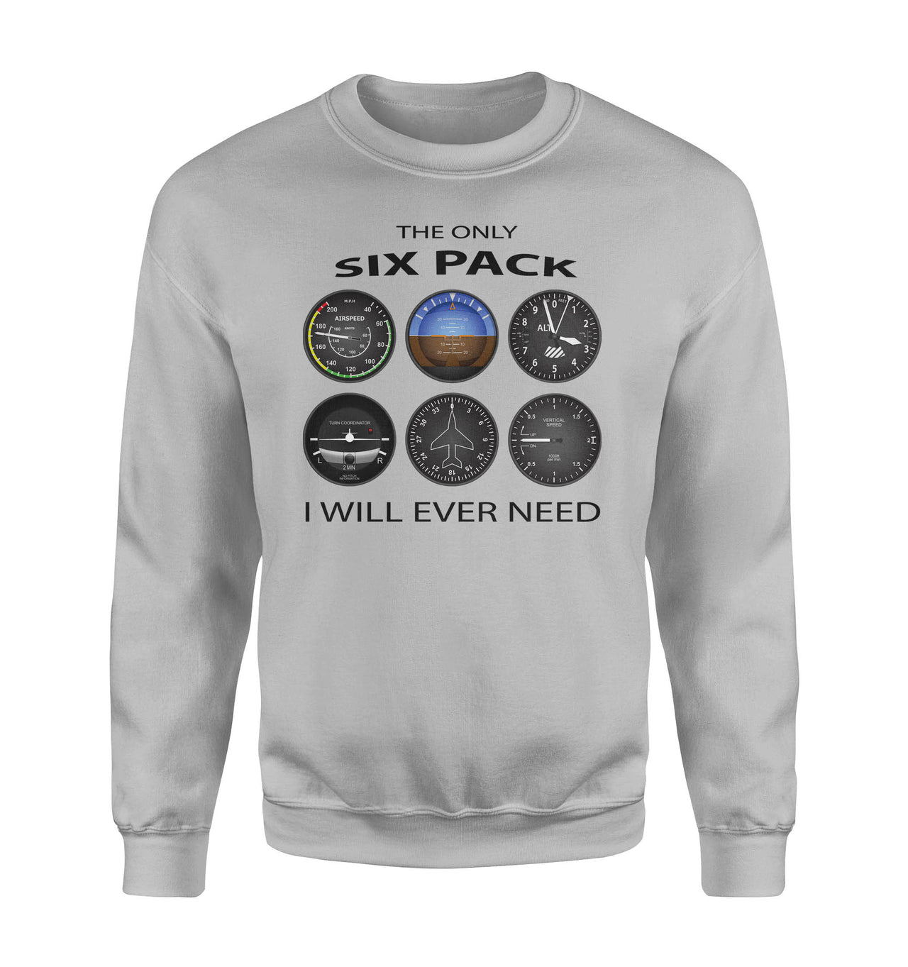 The Only Six Pack I Will Ever Need Designed Sweatshirts