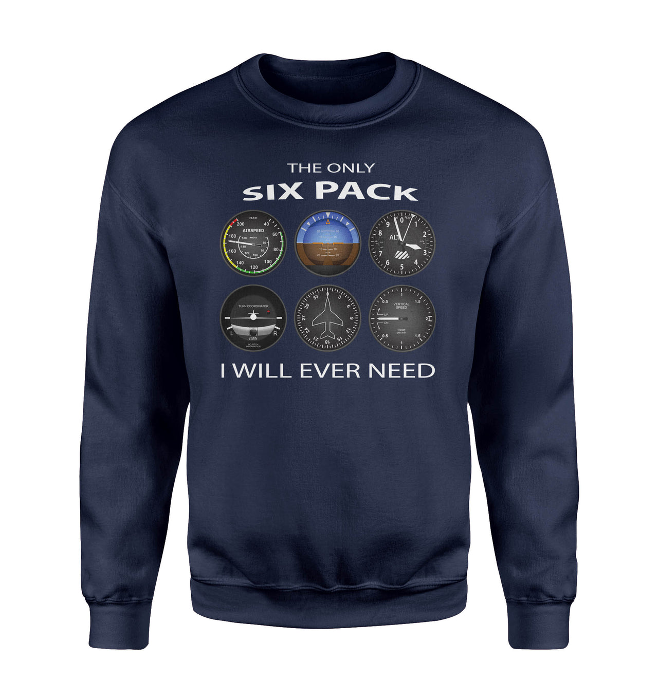 The Only Six Pack I Will Ever Need Designed Sweatshirts