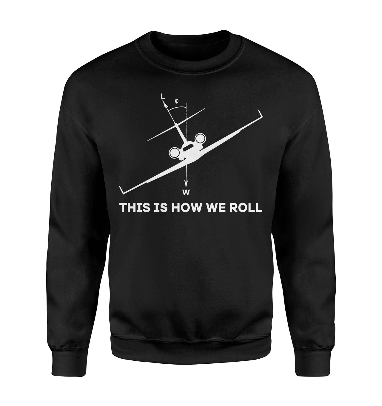This is How We Roll Designed Sweatshirts