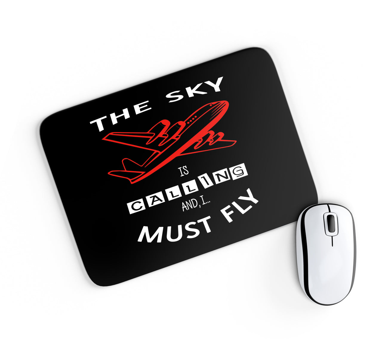 The Sky is Calling and I Must Fly Designed Mouse Pads