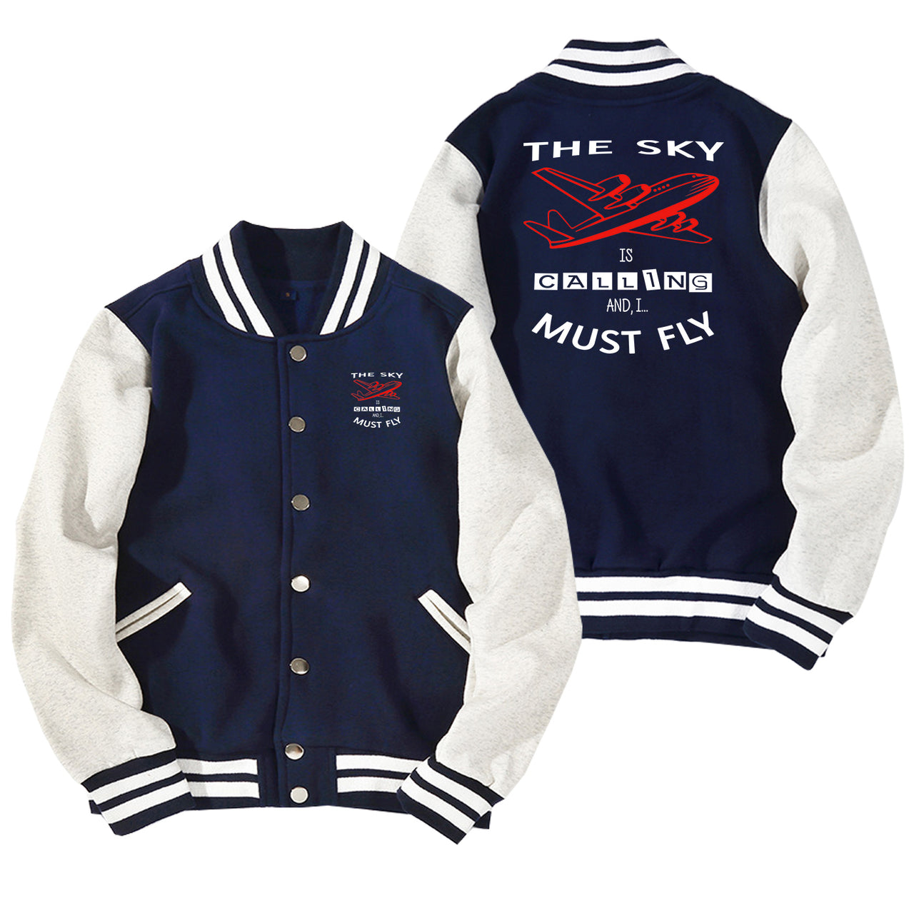 The Sky is Calling and I Must Fly Designed Baseball Style Jackets