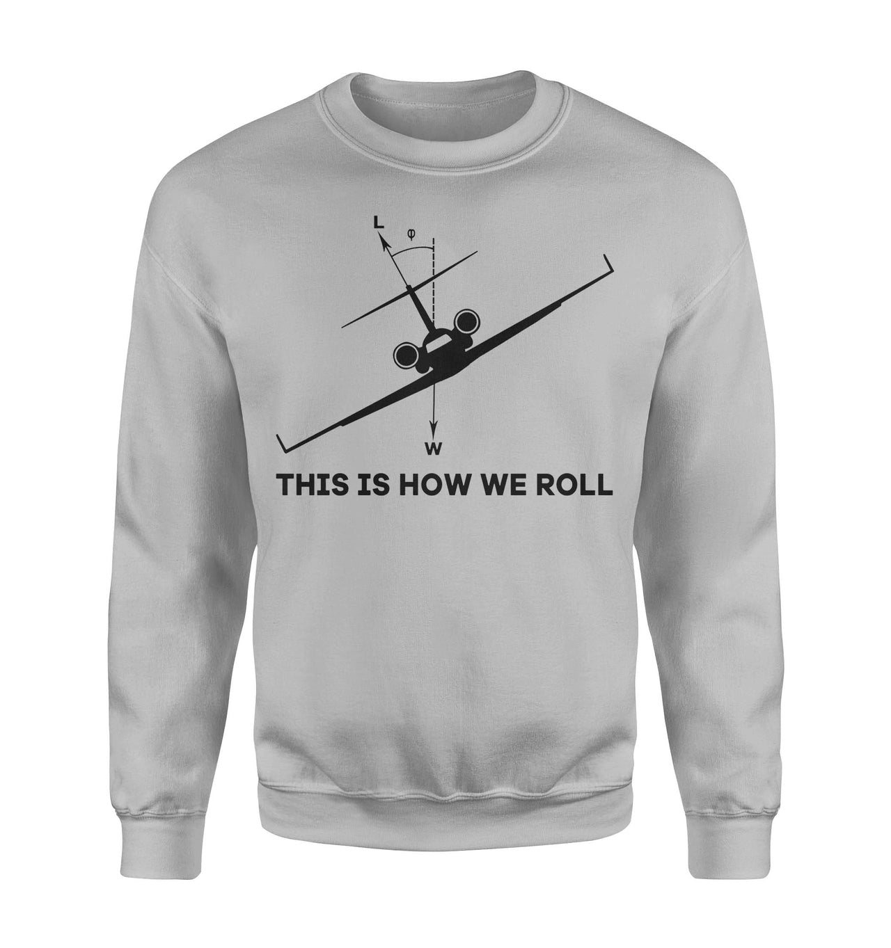 This is How We Roll Designed Sweatshirts